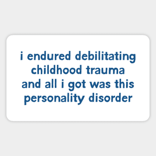 Personality Disorder Humor Quote Magnet